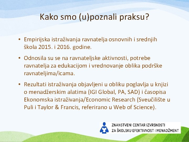 Kako smo (u)poznali praksu? • Empirijska istraživanja ravnatelja osnovnih i srednjih škola 2015. i