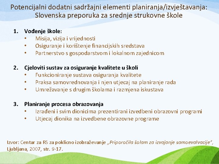 Potencijalni dodatni sadržajni elementi planiranja/izvještavanja: Slovenska preporuka za srednje strukovne škole 1. Vođenje škole: