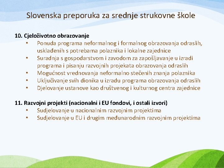 Slovenska preporuka za srednje strukovne škole 10. Cjeloživotno obrazovanje • Ponuda programa neformalnog i Slovenska preporuka za srednje strukovne škole 10. Cjeloživotno obrazovanje • Ponuda programa neformalnog i