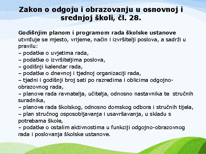 Zakon o odgoju i obrazovanju u osnovnoj i srednjoj školi, čl. 28. Godišnjim planom Zakon o odgoju i obrazovanju u osnovnoj i srednjoj školi, čl. 28. Godišnjim planom