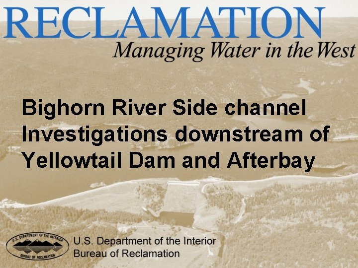 Bighorn River Side channel Investigations downstream of Yellowtail Dam and Afterbay 