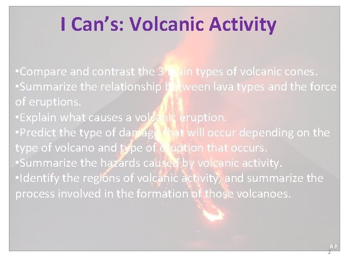 I Can’s: Volcanic Activity • Compare and contrast the 3 main types of volcanic