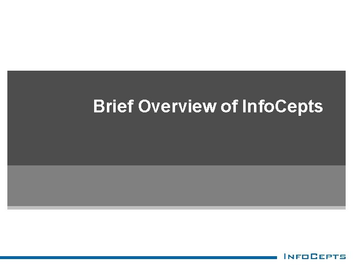 Brief Overview of Info. Cepts 