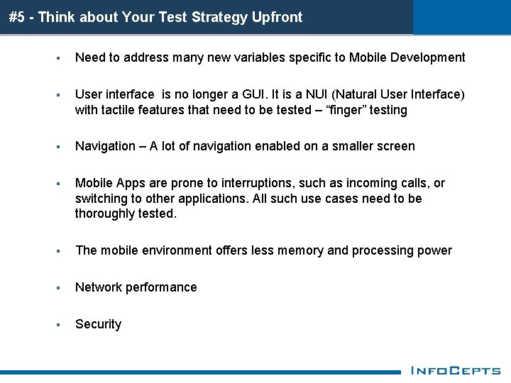 #5 - Think about Your Test Strategy Upfront § Need to address many new