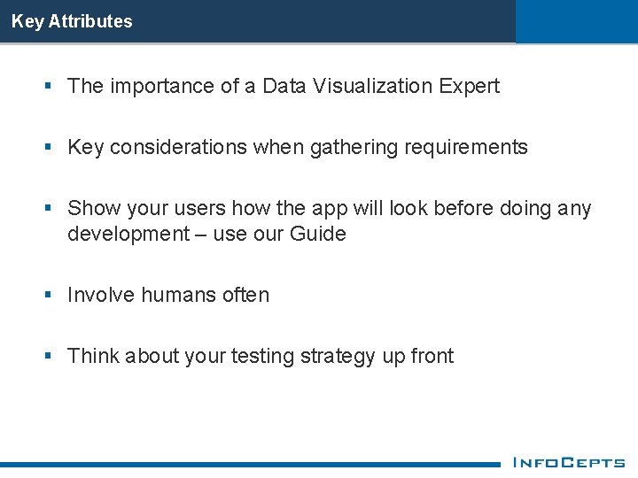 Key Attributes § The importance of a Data Visualization Expert § Key considerations when