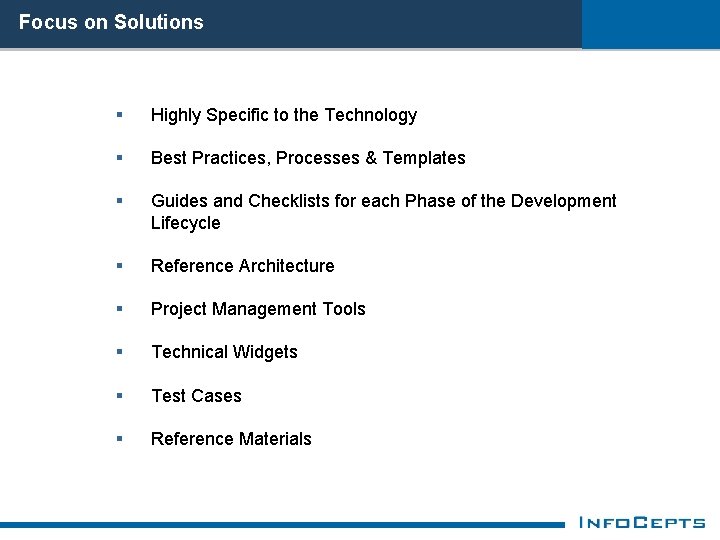 Focus on Solutions § Highly Specific to the Technology § Best Practices, Processes &