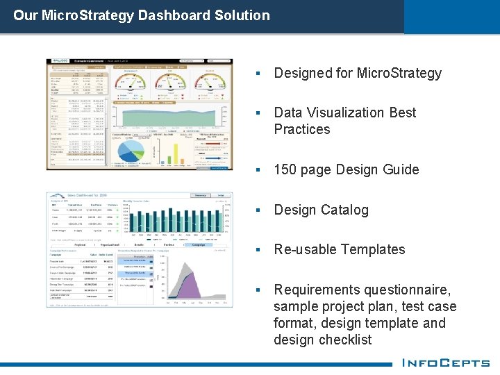 Our Micro. Strategy Dashboard Solution § Designed for Micro. Strategy § Data Visualization Best