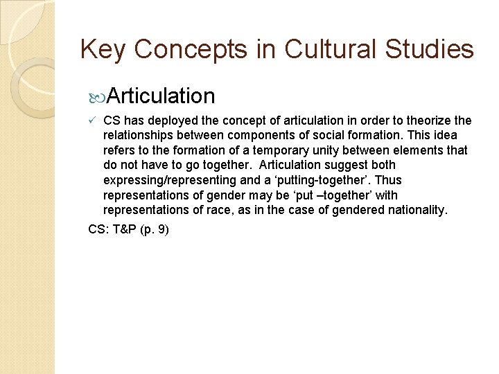 Key Concepts in Cultural Studies Articulation ü CS has deployed the concept of articulation