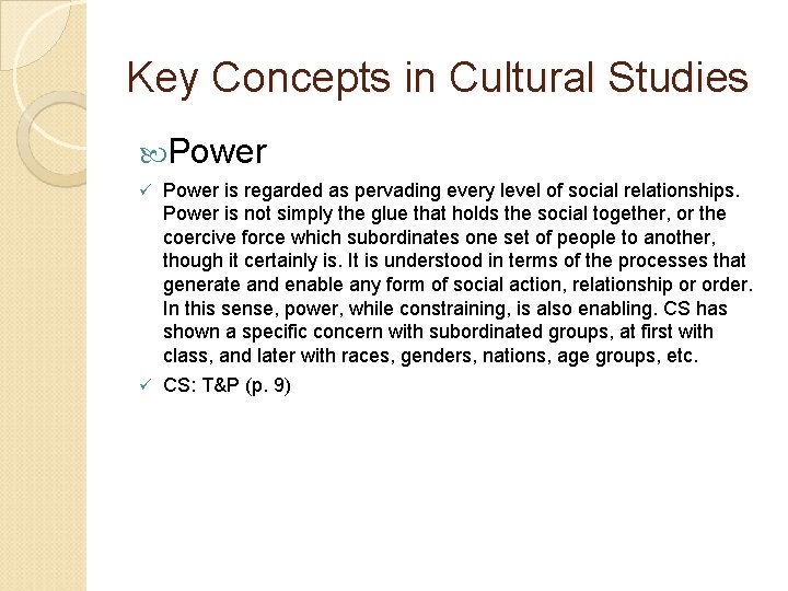 Key Concepts in Cultural Studies Power ü Power is regarded as pervading every level