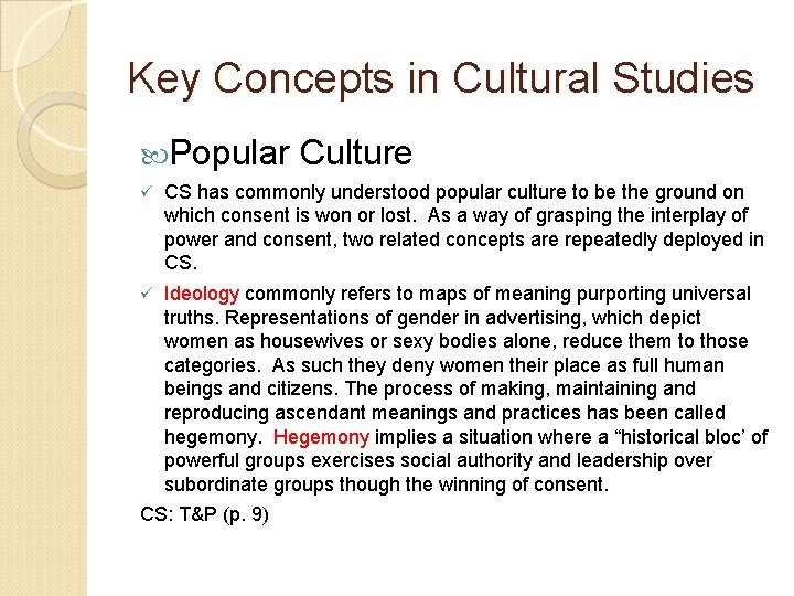 Key Concepts in Cultural Studies Popular Culture ü CS has commonly understood popular culture