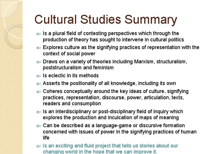 Cultural Studies Summary Is a plural field of contesting perspectives which through the production