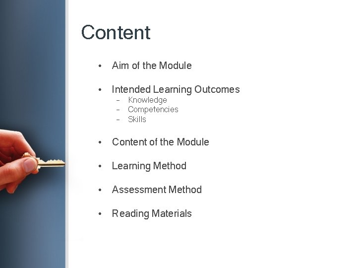 Content • Aim of the Module • Intended Learning Outcomes – – – Knowledge