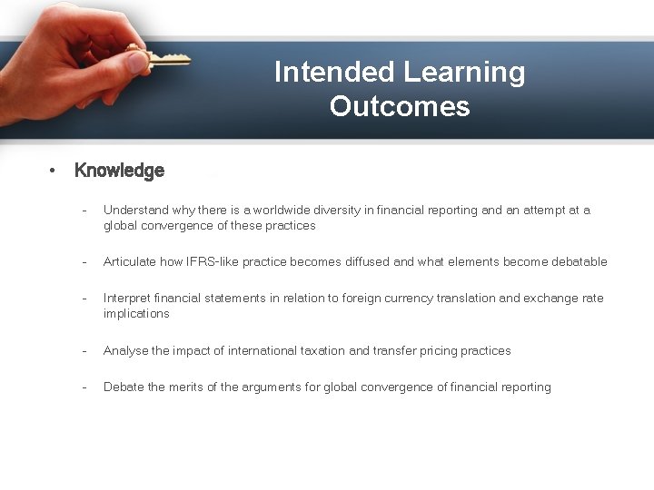 Intended Learning Outcomes • Knowledge – Understand why there is a worldwide diversity in