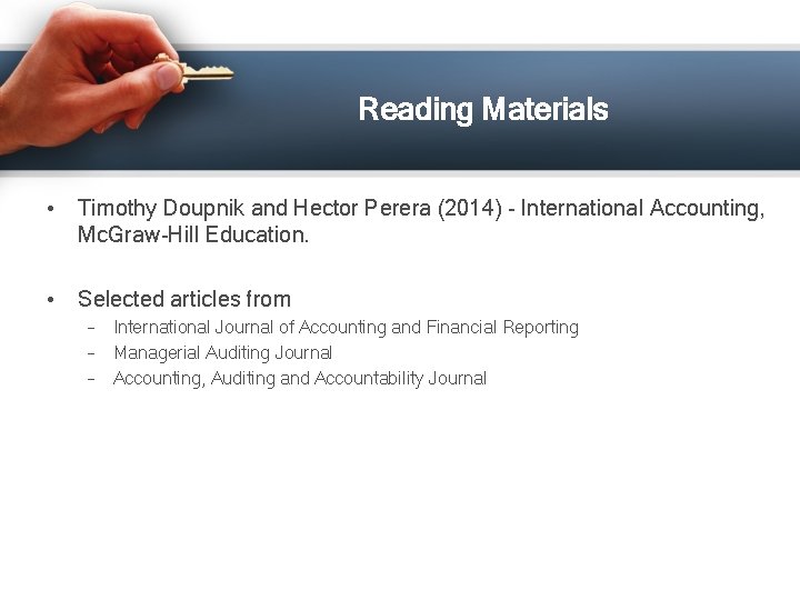 Reading Materials • Timothy Doupnik and Hector Perera (2014) - International Accounting, Mc. Graw-Hill