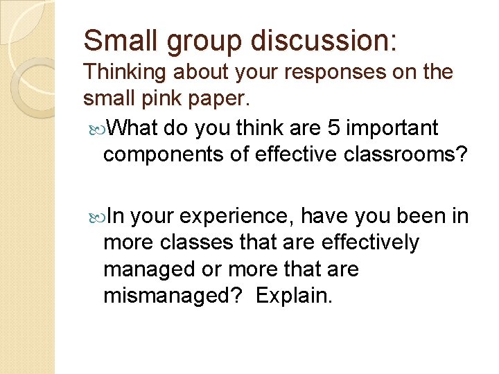 Small group discussion: Thinking about your responses on the small pink paper. What do