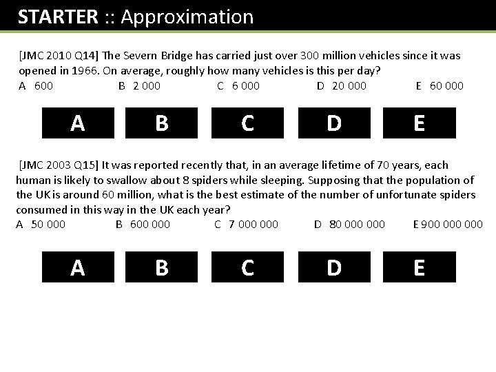 STARTER : : Approximation [JMC 2010 Q 14] The Severn Bridge has carried just