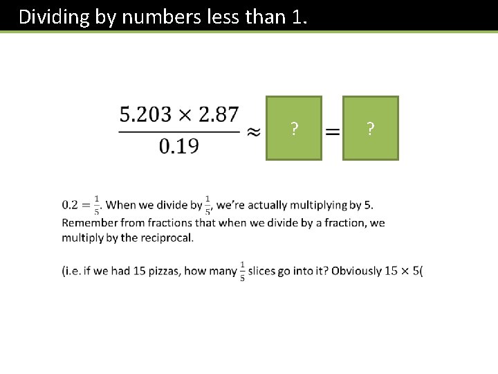 Dividing by numbers less than 1. ? ? 