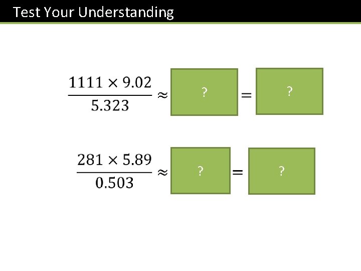 Test Your Understanding ? ? 