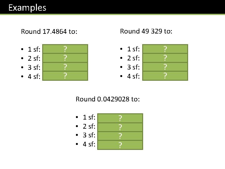 Examples Round 17. 4864 to: • • 1 sf: 20 2 sf: 17 3