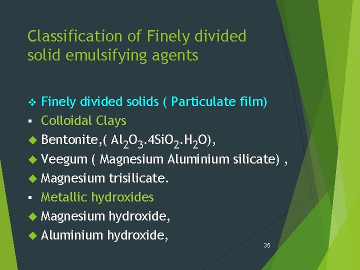 Classification of Finely divided solid emulsifying agents Finely divided solids ( Particulate film) §