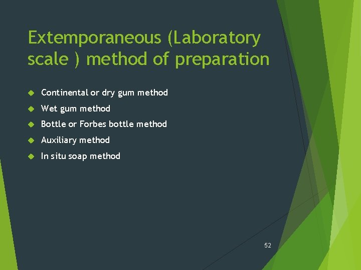 Extemporaneous (Laboratory scale ) method of preparation Continental or dry gum method Wet gum