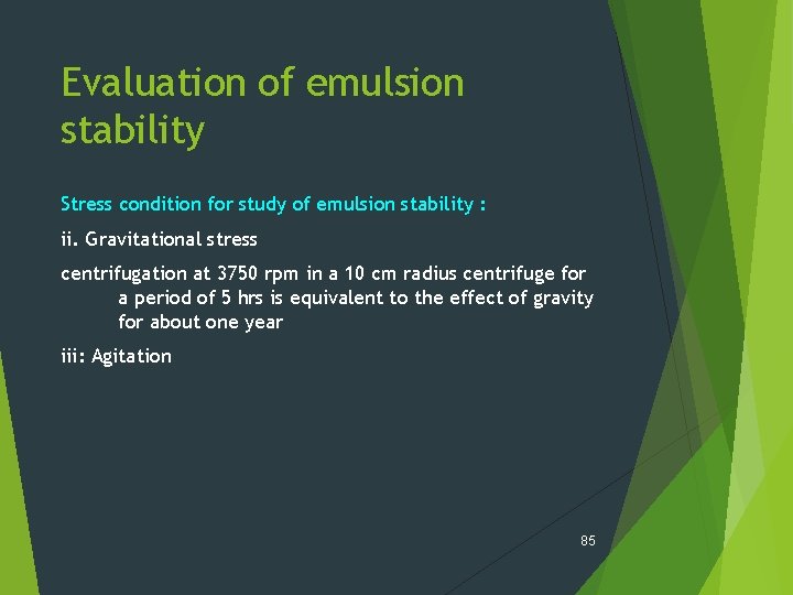 Evaluation of emulsion stability Stress condition for study of emulsion stability : ii. Gravitational