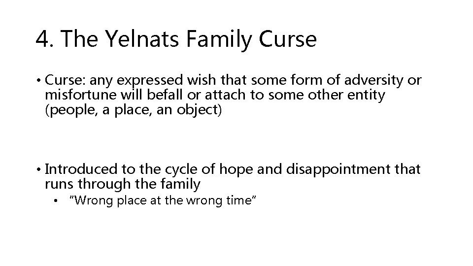 4. The Yelnats Family Curse • Curse: any expressed wish that some form of