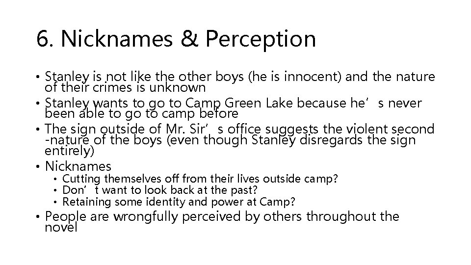 6. Nicknames & Perception • Stanley is not like the other boys (he is