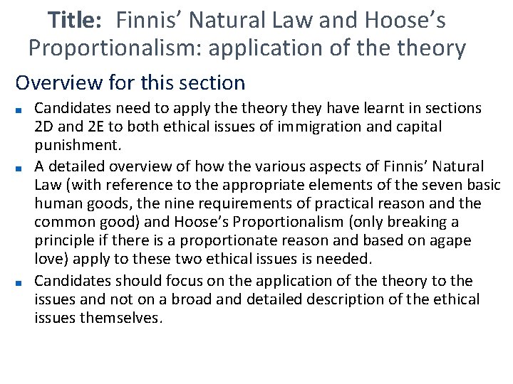 Title: Finnis’ Natural Law and Hoose’s Proportionalism: application of theory Overview for this section