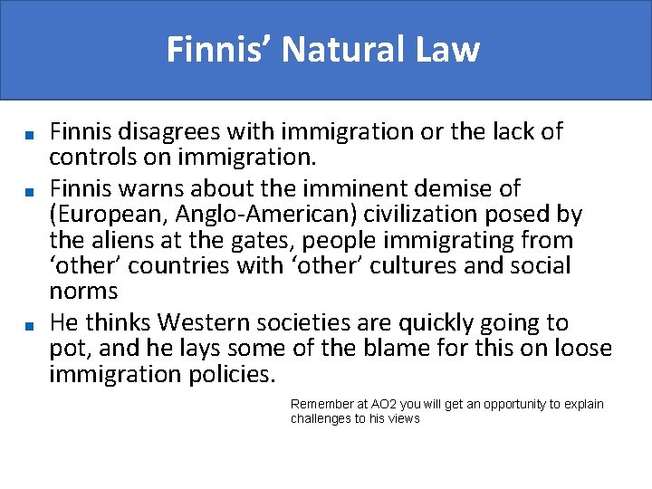 Finnis’ Natural Law ■ ■ ■ Finnis disagrees with immigration or the lack of