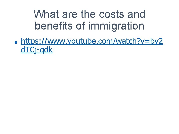 What are the costs and benefits of immigration ■ https: //www. youtube. com/watch? v=by