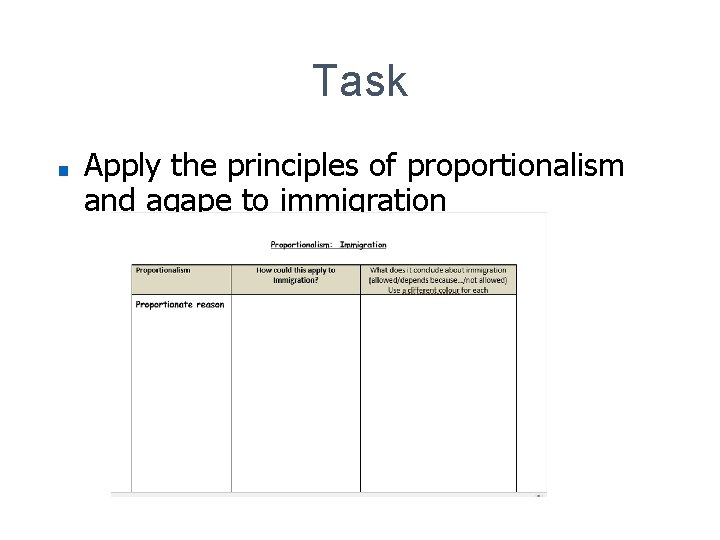 Task ■ Apply the principles of proportionalism and agape to immigration 