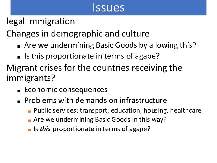 Issues legal Immigration Changes in demographic and culture ■ ■ Are we undermining Basic