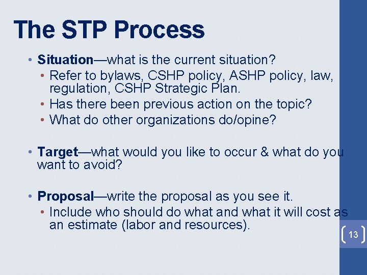 The STP Process • Situation—what is the current situation? • Refer to bylaws, CSHP The STP Process • Situation—what is the current situation? • Refer to bylaws, CSHP