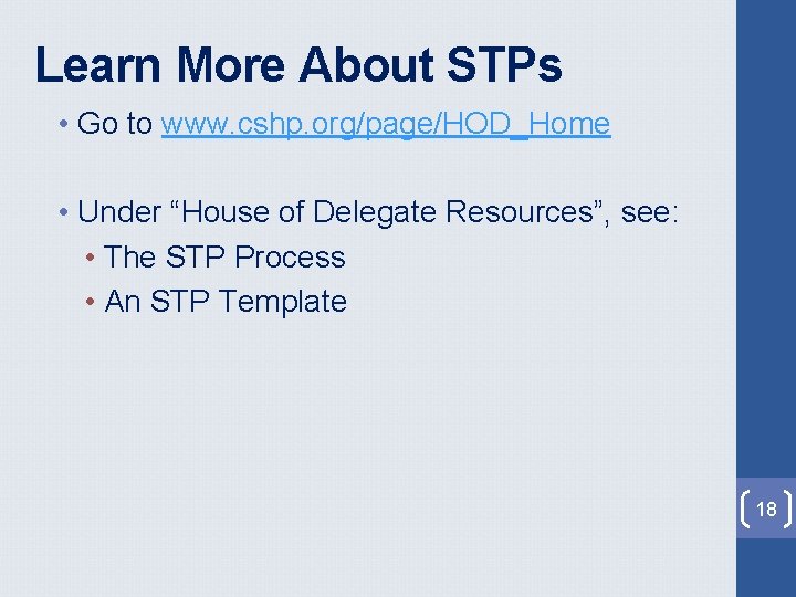 Learn More About STPs • Go to www. cshp. org/page/HOD_Home • Under “House of Learn More About STPs • Go to www. cshp. org/page/HOD_Home • Under “House of