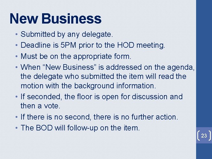 New Business • • Submitted by any delegate. Deadline is 5 PM prior to New Business • • Submitted by any delegate. Deadline is 5 PM prior to