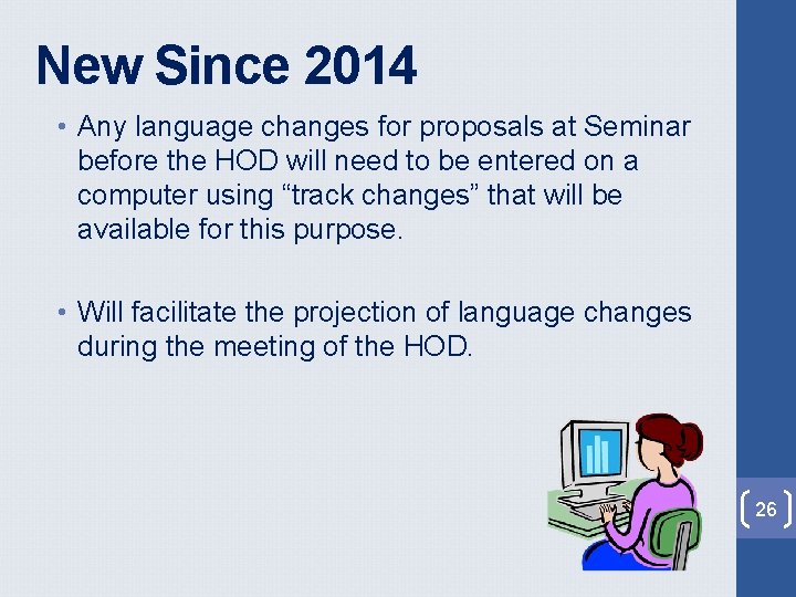 New Since 2014 • Any language changes for proposals at Seminar before the HOD New Since 2014 • Any language changes for proposals at Seminar before the HOD