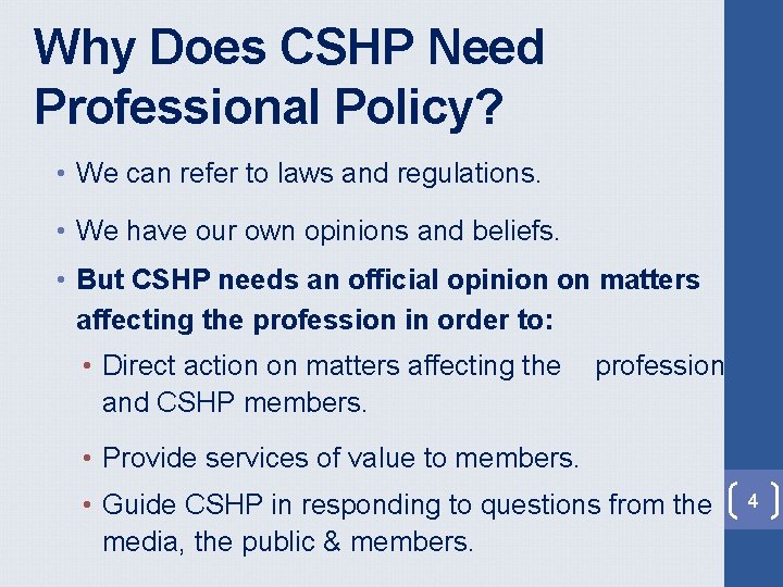 Why Does CSHP Need Professional Policy? • We can refer to laws and regulations. Why Does CSHP Need Professional Policy? • We can refer to laws and regulations.