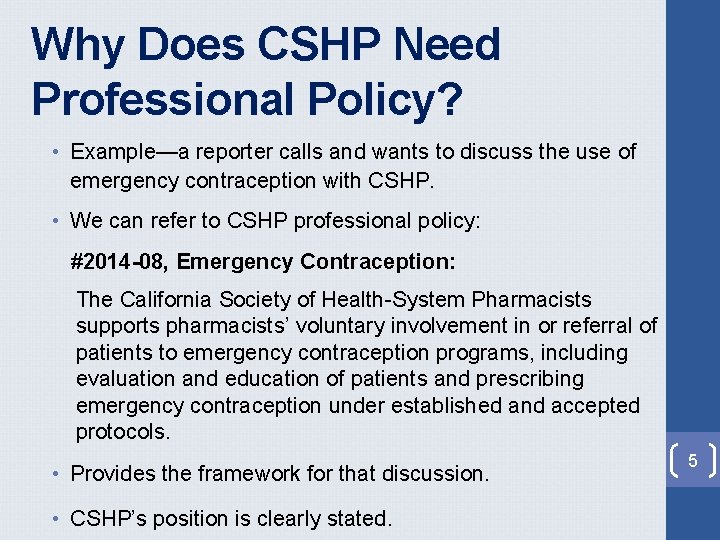 Why Does CSHP Need Professional Policy? • Example—a reporter calls and wants to discuss Why Does CSHP Need Professional Policy? • Example—a reporter calls and wants to discuss