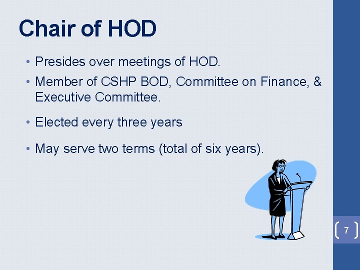 Chair of HOD • Presides over meetings of HOD. • Member of CSHP BOD, Chair of HOD • Presides over meetings of HOD. • Member of CSHP BOD,