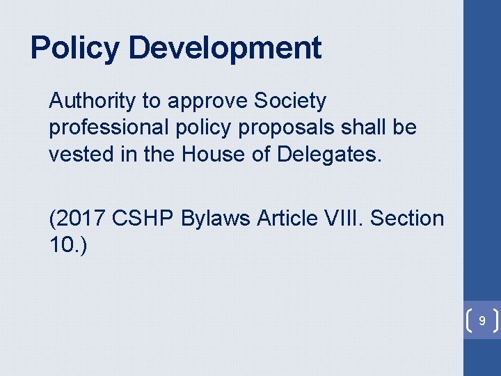 Policy Development Authority to approve Society professional policy proposals shall be vested in the Policy Development Authority to approve Society professional policy proposals shall be vested in the