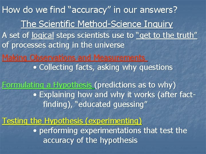 How do we find “accuracy” in our answers? The Scientific Method-Science Inquiry A set