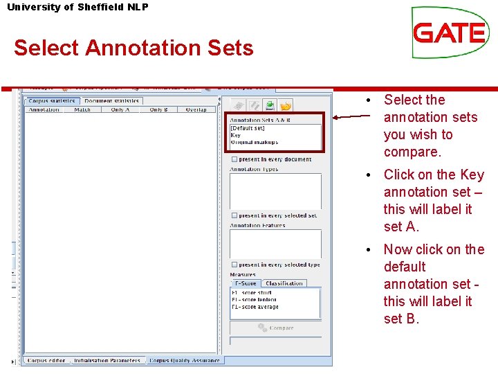 University of Sheffield NLP Select Annotation Sets • Select the annotation sets you wish University of Sheffield NLP Select Annotation Sets • Select the annotation sets you wish