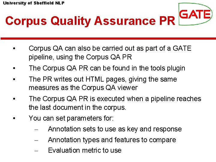 University of Sheffield NLP Corpus Quality Assurance PR • Corpus QA can also be University of Sheffield NLP Corpus Quality Assurance PR • Corpus QA can also be