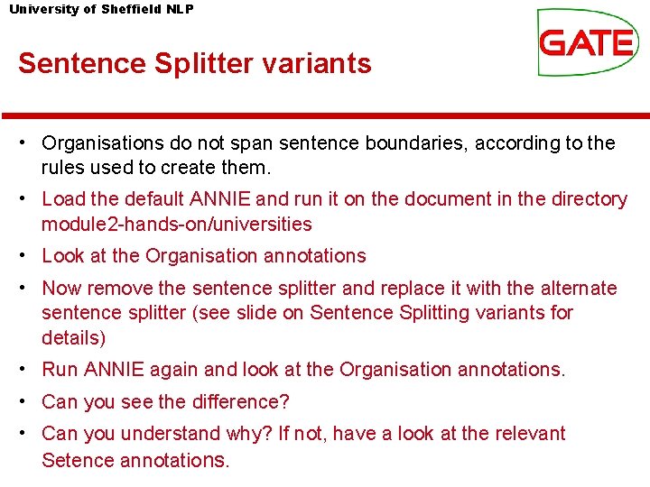 University of Sheffield NLP Sentence Splitter variants • Organisations do not span sentence boundaries, University of Sheffield NLP Sentence Splitter variants • Organisations do not span sentence boundaries,