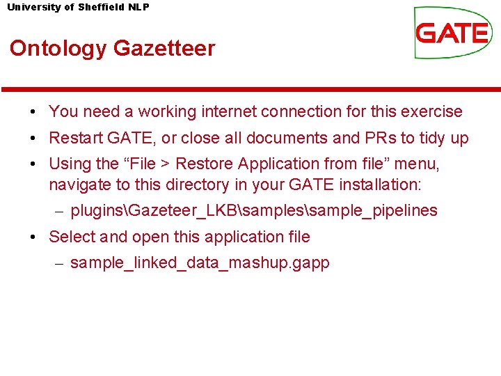 University of Sheffield NLP Ontology Gazetteer • You need a working internet connection for University of Sheffield NLP Ontology Gazetteer • You need a working internet connection for