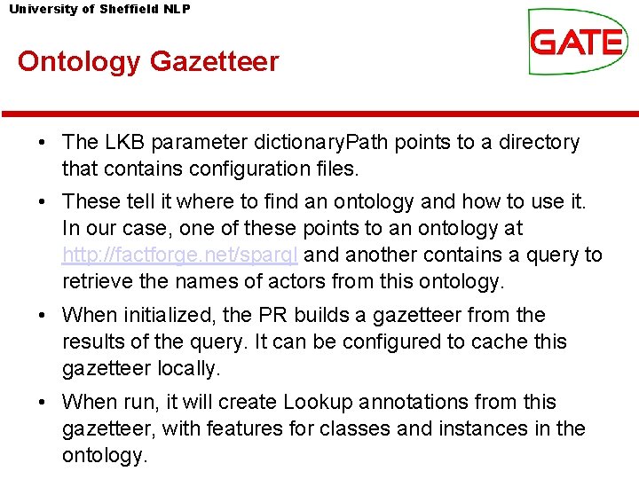 University of Sheffield NLP Ontology Gazetteer • The LKB parameter dictionary. Path points to University of Sheffield NLP Ontology Gazetteer • The LKB parameter dictionary. Path points to