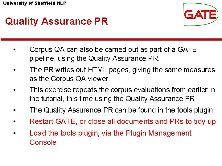 University of Sheffield NLP Quality Assurance PR • Corpus QA can also be carried University of Sheffield NLP Quality Assurance PR • Corpus QA can also be carried