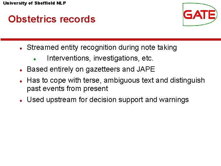 University of Sheffield NLP Obstetrics records Streamed entity recognition during note taking Interventions, investigations, University of Sheffield NLP Obstetrics records Streamed entity recognition during note taking Interventions, investigations,