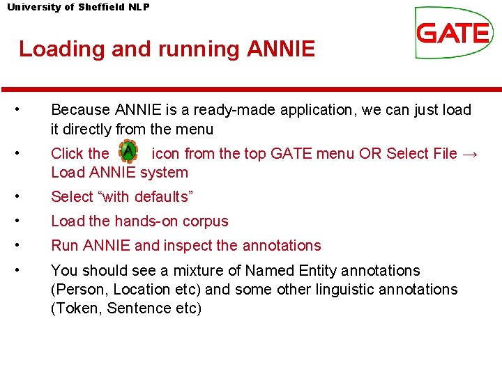 University of Sheffield NLP Loading and running ANNIE • Because ANNIE is a ready-made University of Sheffield NLP Loading and running ANNIE • Because ANNIE is a ready-made